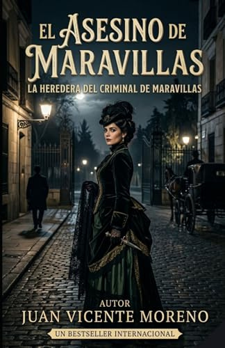 El asesino de Maravillas: La heredera del criminal del Buen Retiro (Los secretos de Madrid: novelas policiacas y de misterio ambientados en el siglo XIX)