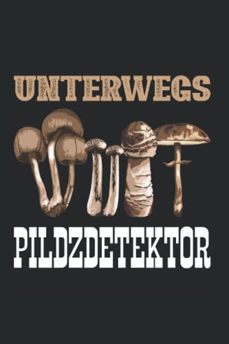 Pilzsammler Pilze Sammeln Spruch Unterwegs Pilzdetektor Kalender 2022: Pilzsammler Wochenplaner 2022 Geschenk Lustig Pilzsammler Bis Ende 2022 1 Woche Pro Seite
