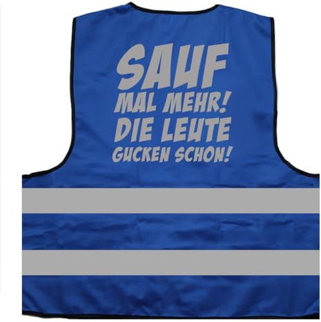 Sauf mal mehr die Leute gucken Schon Party Warnweste BZW. Signalweste mit reflektierendem Aufdruck - Größe XXL / 3XL, Blau