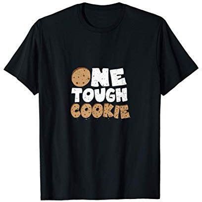 Galleta: One Tough Cookie - Galleta Camiseta