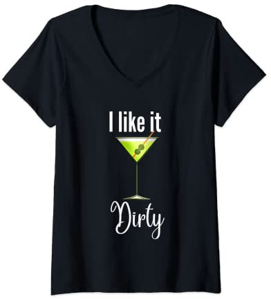 Womens Martini Glass Bartender Vodka Drink Olives I Like It Dirty V-Neck T-Shirt