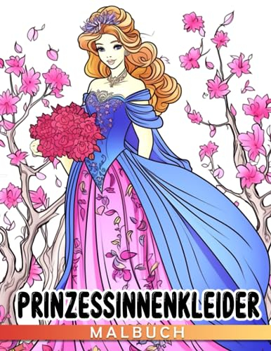 Prinzessinnenkleider: Entdecke prächtige Kleider von ikonischen Prinzessinnen in diesem magischen Ausmalabenteuer für Kinder im Alter von 3-5 Jahren