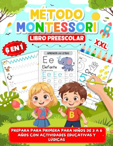 Libro Preescolar con Método Montessori: Prepara para Primera para Niños de 3 a 6 Años con Actividades Educativas y Lúdicas