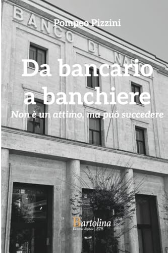 Da bancario a banchiere: Non è un attimo, ma può succedere