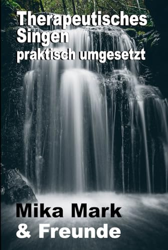 Therapeutisches Singen praktisch umgesetzt