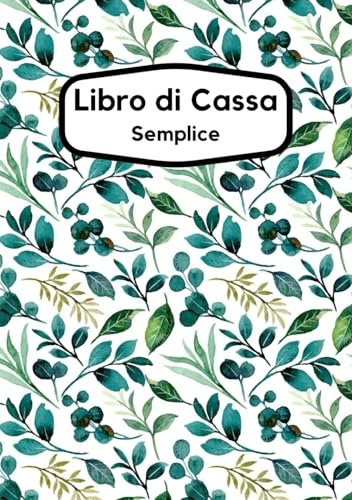 Libro Di Cassa Semplice: Quaderno Entrate - Uscite | registro contabilità | registro di cassa semplice | nota di cassa | 120 Pagine - DIN A5