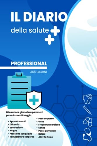IL DIARIO DELLA SALUTE - PROFESSIONAL - 366 GIORNI - 1 ANNO - Monitoraggio Salute e Benessere a Portata di Mano!: Basic. 366 giorni. Ideale per ... sotto controllo la salute dei nostri cari.