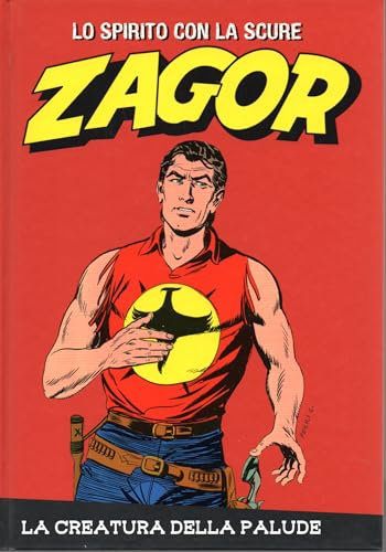 Le raccolte de la Gazzetta dello Sport Zagor Lo spirito con la scure Vol. 47 La creatura della palude