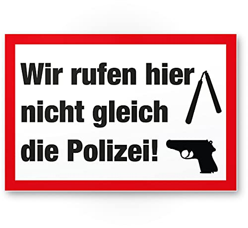 Komma Security Wir rufen hier nicht gleich die Polizei - Warnschild Hinweisschild Haus - Türschild Haustüre Abschreckung Einbrecher Einbruchschutz - Prävention von Einbrüchen Weiß