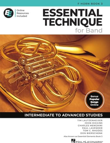 Essential Technique for Band - F Horn Book 3 with EEi Online Resources | French Horn Method Songbook and Sheet Music with 250+ Video Lessons and Updated Repertoire | Intermediate to Advanced Studies