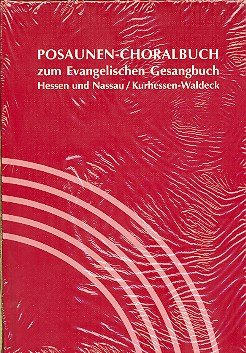 Posaunen-Choralbuch zum EG: Hessen-Nassau/ Kurhessen Waldeck