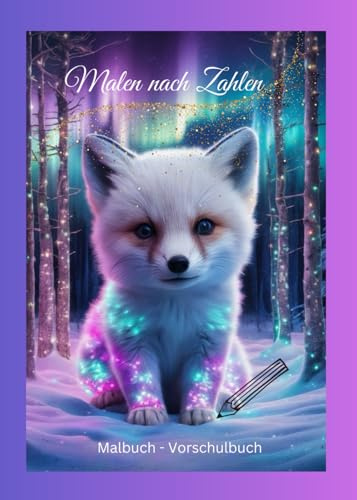 Malen nach Zahlen: Malbuch für Vorschulkinder