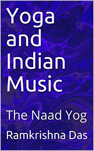 Yoga and Indian Music: The Naad Yog (English Edition)