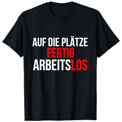 Arbeitsamt Tshirt Arbeitslos Hartz IV Lohn und Gehalt Harz 4 T-Shirt