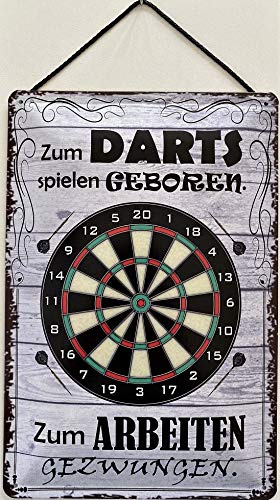 Blechschild mit Kordel 30 x 20 cm Darts Spruch: Zum Darts Spielen geboren. zum Arbeiten gezwungen ! - Blechemma