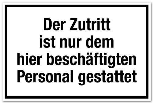 Hinweisschild aus Folie - Der Zutritt ist nur dem hier beschäftigten Personal gestattet - 20 x 30 cm