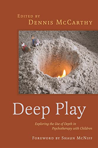 Deep Play - Exploring the Use of Depth in Psychotherapy with Children (English Edition)