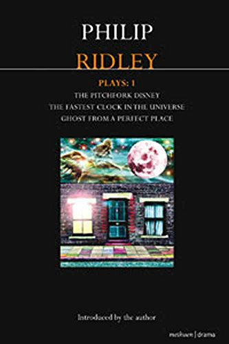 [Ridley Plays 1: The Pitchfork Disney; the Fastest Clock in the Universe; Ghost from a Perfect Place] (By: Philip Ridley) [published: February, 2012]