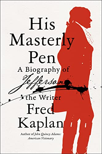 His Masterly Pen: A Biography of Jefferson the Writer (English Edition)