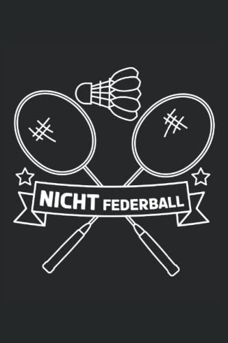 Lustiger Spruch Badminton Nicht Federball Sportart