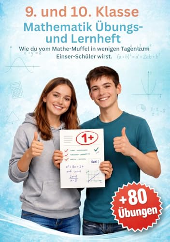 Mathematik Übungs- und Lernheft - Alles, was du für die Schule brauchst: 9. und 10. Klasse | Wie du vom Mathemuffel in wenigen Tagen ohne viel Aufwand ... fürs Gymnasium: Geometrie und vieles mehr