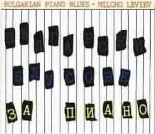 Bulgarian Piano Blues by Leviev, Milcho (1999-07-20)