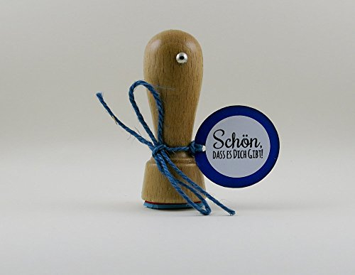 Stempel Schön, DASS es Dich gibt 30mm Durchmesser 1Stück