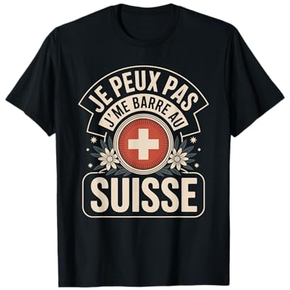 Je Peux Pas J'me Barre Au Suisse T-Shirt