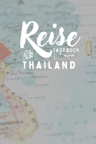 Reisetagebuch Thailand: Reisebuch für die schönsten Erinnerungen & Momente - Reisebuch mit vorgedruckten Seiten zum Ausfüllen und Selberschreiben - Notizbuch für den Urlaub