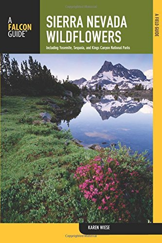 Sierra Nevada Wildflowers, 2nd: A Field Guide to Common Wildflowers and Shrubs of the Sierra Nevada, including Yosemite, Sequoia, and Kings Canyon National Parks (Wildflower Series)