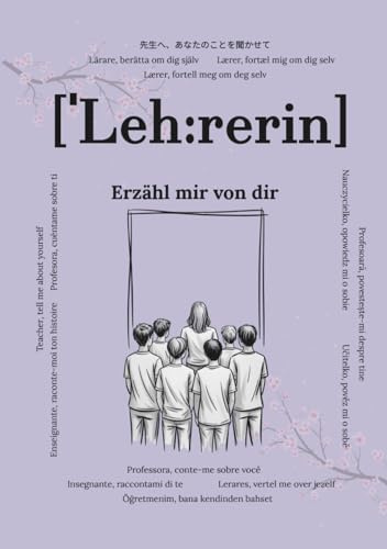 Lehrerin, erzähl mir von dir: Fragen, die für immer bleiben | Ein persönliches Erinnerungsbuch zum Ausfüllen | Besonderes Abschiedsbuch für ... die im Schulalltag oft keinen Raum haben