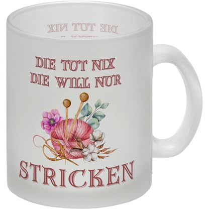 Stricken Glas Tasse mit Spruch Die tut nix die will nur stricken Lustige Strick-Tasse Perfekt für Wolle Nähen Entspannung Stricknadeln Schere