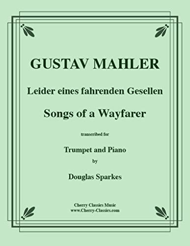 Lieder eines fahrenden Gesellen für Trompete und Klavier | Songs of a Wayfarer for Trumpet and Piano