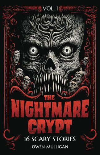 The Nightmare Crypt Vol. 1: 16 Scary Stories
