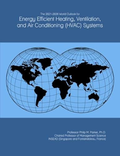 The 2021-2026 World Outlook for Energy Efficient Heating, Ventilation, and Air Conditioning (HVAC) Systems
