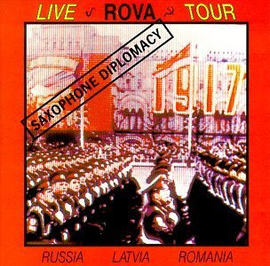 Saxophone Diplomacy by Rova Saxophone Quartet