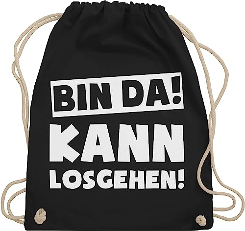 Turnbeutel Rucksack - Sprüche Statement mit - Bin da kann losgehen Spruch I - Unisize - Schwarz - hipster bag beutel+rucksack+mit+sprüchen sprueche gruppen beutel tasche party sprüchen spruechen