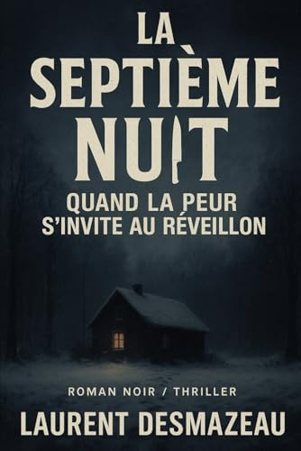 LA SEPTIÈME NUIT: Thriller psychologique de Noël | Roman noir d’horreur et suspense glaçant au cœur de l’hiver