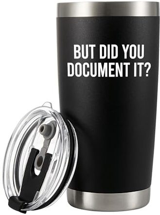 Panvola But Did You Document It Funny Coworker Mugs Tumbler 20oz Black | Sarcastic Sarcasm Joke Humor Office Gifts Stainless Steel Vacuum Insulated Tumbler Removable Lid with Straw and Brush