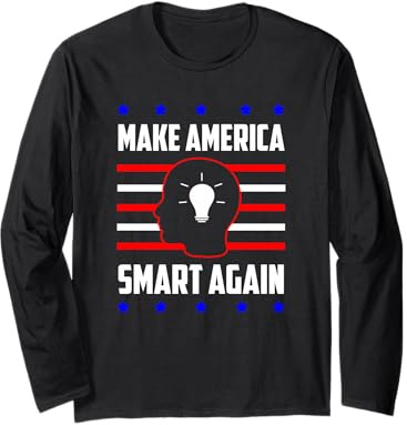 T-Shirt Make America Smart Again Manche Longue