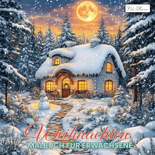 Weihnachten Malbuch für Erwachsene: Kreative Sammlung mit 60 festlichen Illustrationen für Ruhe, Gelassenheit und Inspiration (Weihnachten Malbuch Serie für Erwachsene – Entspannung & Kreativität)