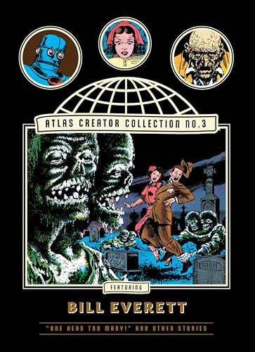 The Atlas Creator Collection No. 3: Bill Everett Vol. 1: One Head Too Many! and Other Weird Horror Stories (The Fantagraphics Atlas Creator Collection)