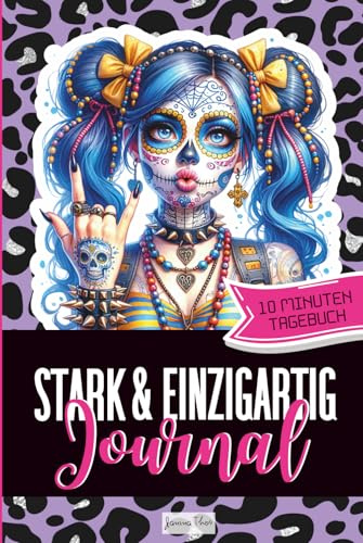 Stark & Einzigartig Journal - 10 Minuten Tagebuch: Für mehr Selbstliebe, persönliche Entwicklung und Freude im Alltag – das perfekte Geschenk für Mädchen ab 10 Jahre
