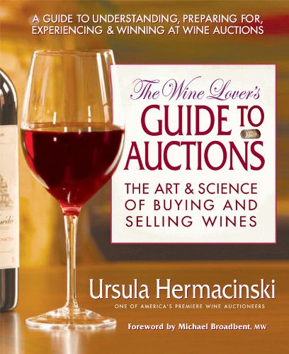 The Wine Lover's Guide to Auctions: The Art and Science of Buying and Selling Wines (English Edition)