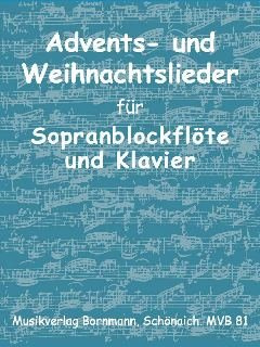 Verlag Bornmann ADVENTS + WEIHNACHTSLIEDER - arrangiert für Sopranblockflöte - Klavier [Noten/Sheetmusic]