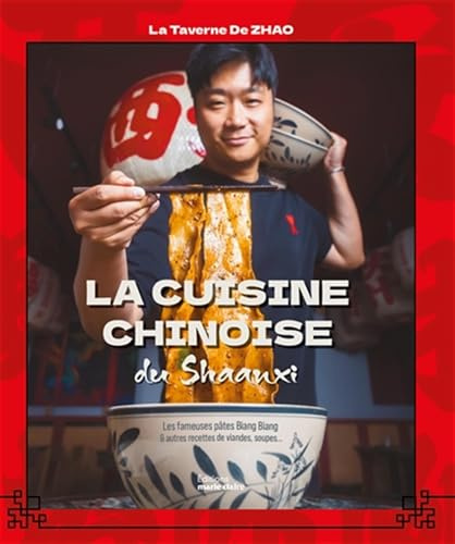 La cuisine chinoise du Shaanxi: Les fameuses pâtes Biang Biang et autres recettes de viandes, soupes...