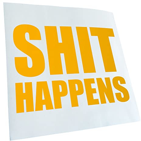 Kiwistar - Autoaufkleber - gelb - 60 x 47 cm - Shit Happens - Heckscheibenaufkleber Auto Aufkleber wetterfest für Kfz LKW Mofa Truck - Sticker außen selbstklebend Tuning Zubehör für Fenster Fahrzeug