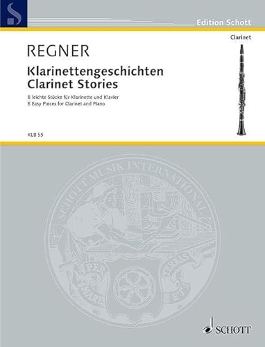 Klarinettengeschichten: 8 leichte Stücke. Klarinette (B) und Klavier. (Edition Schott)