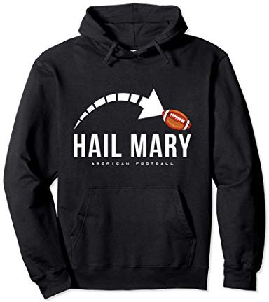 Hail Mary American Football Touchdown Pass Pullover Hoodie