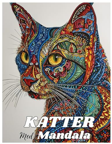 Katter med Mandala: Målarbok för vuxna: 60 söta, kärleksfulla och vackra katter. Antistress målarböcker med motiv, mandala för stunder av ren lugn